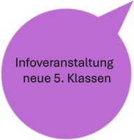 Infoveranstaltung neue 5. Klassen Infoveranstaltung neue 5. Klassen